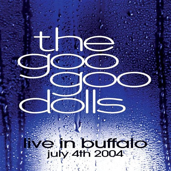 Cover for Goo Goo Dolls · Live in Buffalo July 4th, 2004 (LP) (2024)
