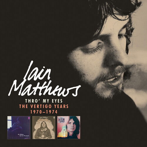 Cover for Iain Matthews · Thro' My Eyes: The Vertigo Years 1970-1974 (CD) (2024)