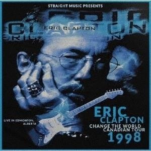 Cover for Eric Clapton · Change the World- Live in Edmonton. Alberta 1998 (CD) [Japan Import edition] (2024)