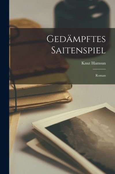 Cover for Knut Hamsun · Gedämpftes Saitenspiel (Bog) (2022)