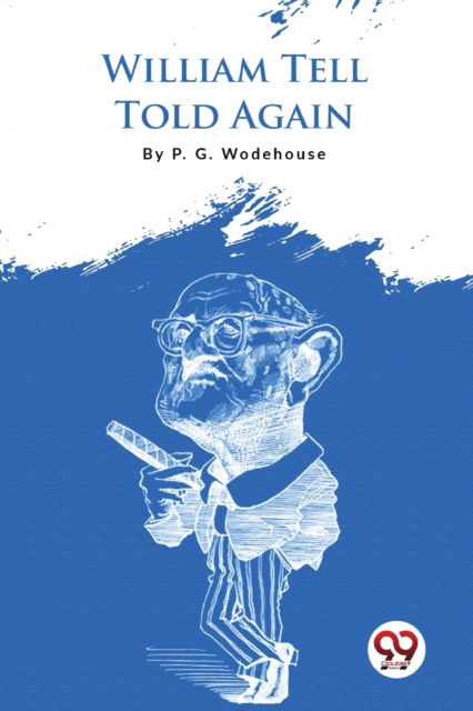 Cover for P.G. Wodehouse · William Tell Told Again (Taschenbuch) (2022)