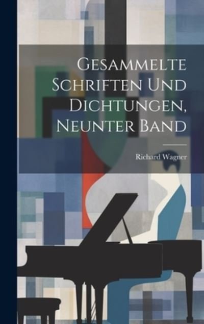 Cover for Richard Wagner · Gesammelte Schriften und Dichtungen, Neunter Band (Bok) (2023)