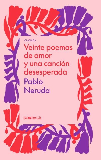 Cover for Pablo Neruda · Veinte poemas de amor y una canción desesperada (Buch) (2023)