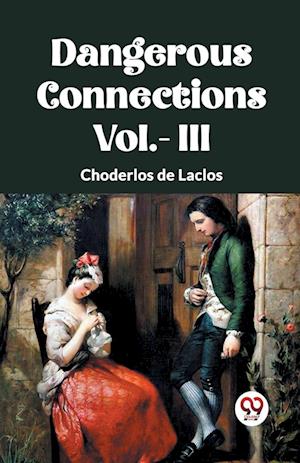 Cover for Choderlos De Laclos · DANGEROUS CONNECTIONS Vol.- III (Paperback Book) (2024)