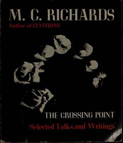 The crossing point - Mary Caroline Richards - Books - Wesleyan University Press - 9780819540607 - 1973