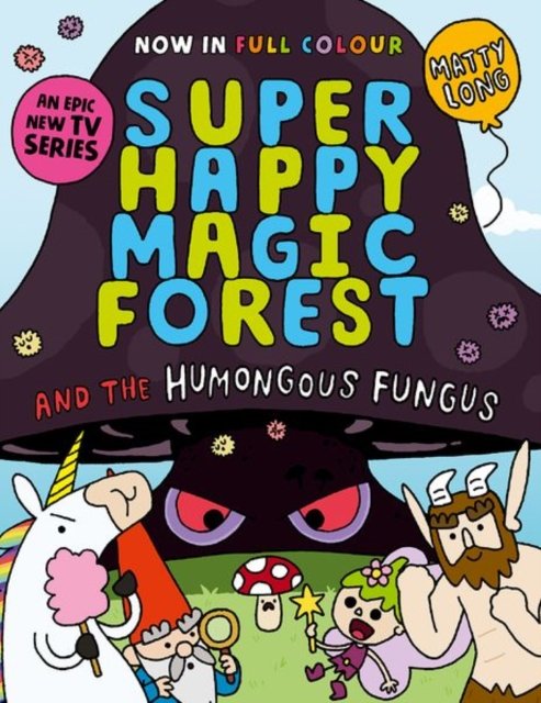 Cover for Long · Super Happy Magic Forest and the Humongous Fungus: NOW IN COLOUR! (Paperback Book) (2024)