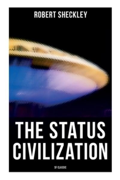 Cover for Robert Sheckley · The Status Civilization (SF Classic) (Paperback Book) (2021)