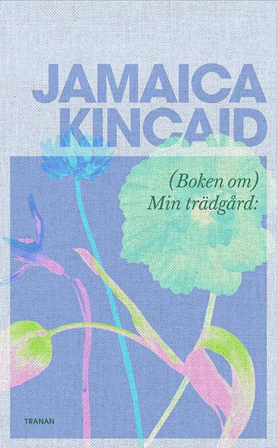 Cover for Jamaica Kincaid · (Boken om) Min trädgård (Pocketbok) (2025)