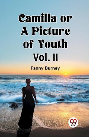 Cover for Fanny Burney · Camilla OR A Picture of Youth Vol. II (Paperback Book) (2024)