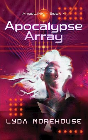 Apocalypse Array - Lyda Morehouse - Bücher - Unknown Publisher - 9781913892609 - 28. Februar 2024
