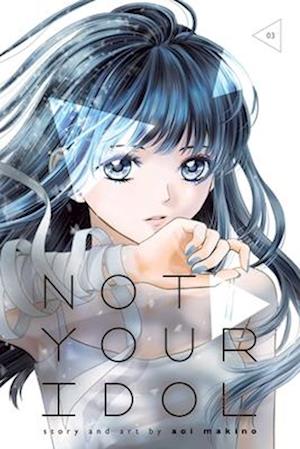Cover for Aoi Makino · Not Your Idol, Vol. 3 - Not Your Idol (Paperback Book) (2025)