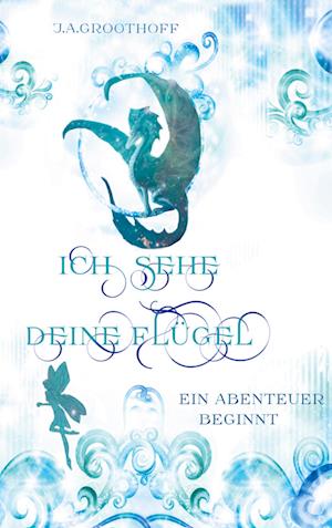 Cover for J. A. Groothoff · Ich sehe deine Flügel (Hardcover Book) (2021)