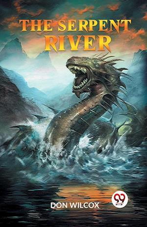 Cover for Don Wilcox · The Serpent River (Paperback Book) (2023)