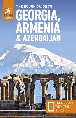 Cover for Rough Guides · The Rough Guide to Georgia, Armenia &amp; Azerbaijan: Travel Guide with Free eBook - Rough Guides Main Series (Paperback Bog) (2024)