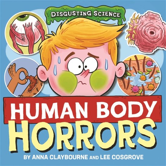 Cover for Anna Claybourne · Disgusting Science: Human Body Horrors - Disgusting Science (Inbunden Bok) (2025)
