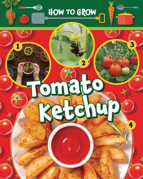 Cover for Alix Wood · How to Grow Tomato Ketchup (Bok) (2024)