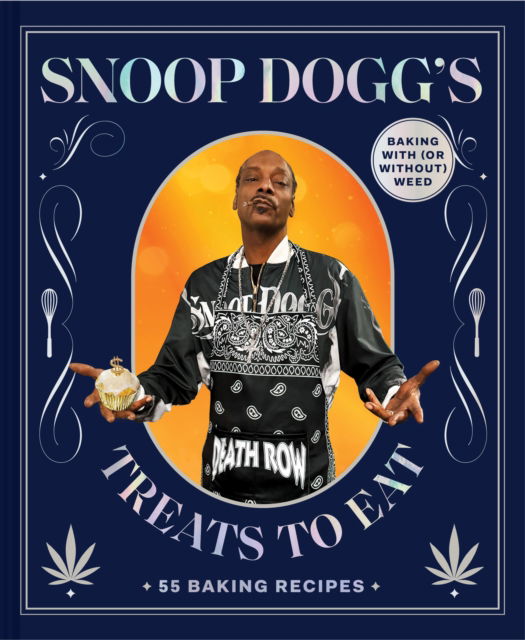 Cover for Snoop Dogg · Snoop Dogg’s Treats to Eat: 55 Recipes for Baking With (or Without) Weed (Hardcover Book) (2025)