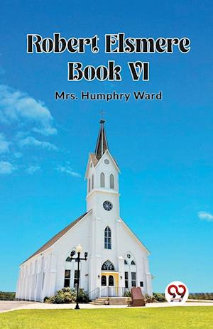 Cover for Mrs Humphry Ward · Robert Elsmere BOOK VI (Edition2023) (Paperback Book) (2024)