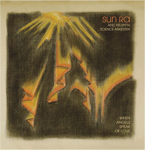 Sun Ra & His Myth Science Arkestra · When Angels Speak Of Love (LP) (2024)