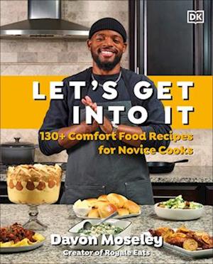 Cover for Davon Moseley · Let's Get Into It: 130+ Comfort Food Recipes for Novice Cooks (Hardcover bog) (2025)