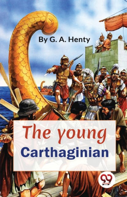 Cover for G.A. Henty · The Young Carthaginian a Story of the Times of Hannibal (Paperback Book) (2023)
