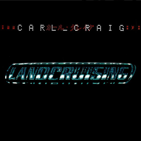 Cover for Carl Craig · Landcruising (CD) [+ Bonus Tracks Expanded Cd edition] (2025)