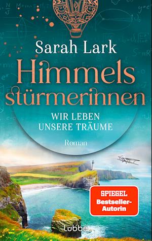 Himmelsstürmerinnen - Wir leben unsere Träume - Sarah Lark - Books - Lübbe - 9783757700614 - November 29, 2024