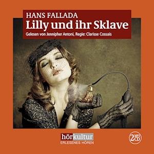 Cover for Hans Fallada · Lilly und ihr Sklave (Lydbok (CD)) (2022)