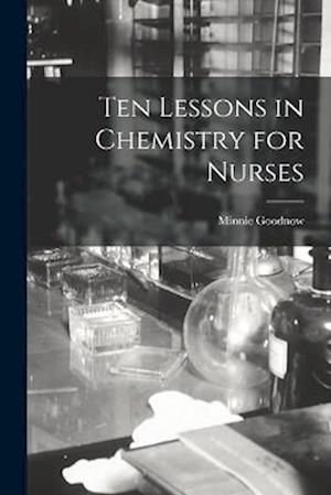 Cover for Minnie Goodnow · Ten Lessons in Chemistry for Nurses (Book) (2022)