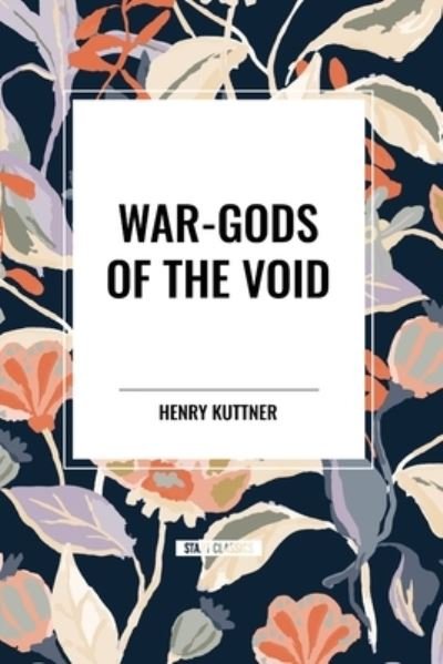 Cover for Henry Kuttner · War-Gods of the Void (Paperback Book) (2024)