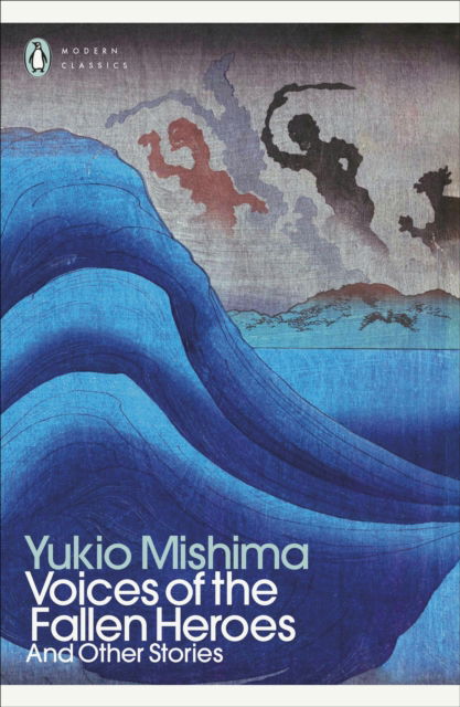 Cover for Yukio Mishima · Voices of the Fallen Heroes: And Other Stories - Penguin Modern Classics (Taschenbuch) (2026)