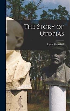 Cover for Lewis Mumford · Story of Utopias (Book) (2022)