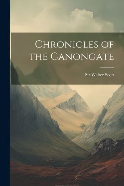 Cover for Walter Scott · Chronicles of the Canongate (Bog) (2023)