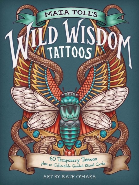 Cover for Maia Toll · Maia Toll's Wild Wisdom Tattoos: 60 Temporary Tattoos plus 10 Collectible Guided-Ritual Cards (Paperback Book) (2024)