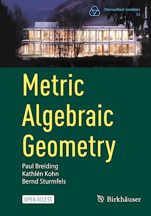 Metric Algebraic Geometry - Oberwolfach Seminars - Paul Breiding - Books - Birkhauser Verlag AG - 9783031514616 - February 28, 2024