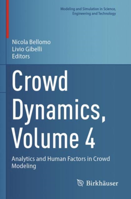 Cover for Crowd Dynamics, Volume 4: Analytics and Human Factors in Crowd Modeling - Modeling and Simulation in Science, Engineering and Technology (Paperback Book) (2024)