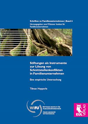 Cover for Tilman Hepperle · Stiftungen als Instrumente zur Lösung von Schnittstellenkonflikten in Familienunternehmen (Paperback Book) (2011)