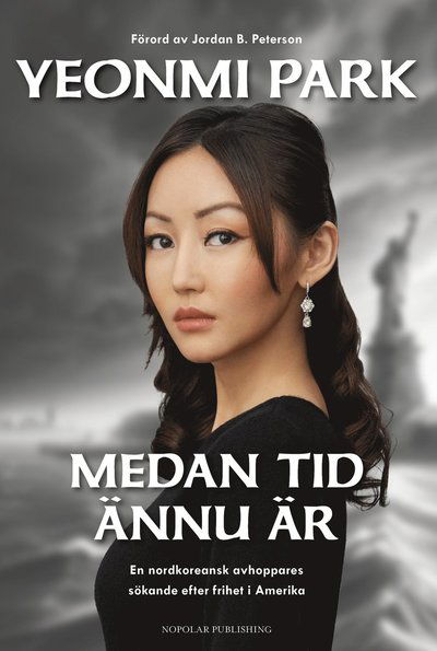 Cover for Yeonmi Park · Medan tid ännu är : en nordkoreansk avhoppares sökande efter frihet i Amerika (Gebundenes Buch) (2024)