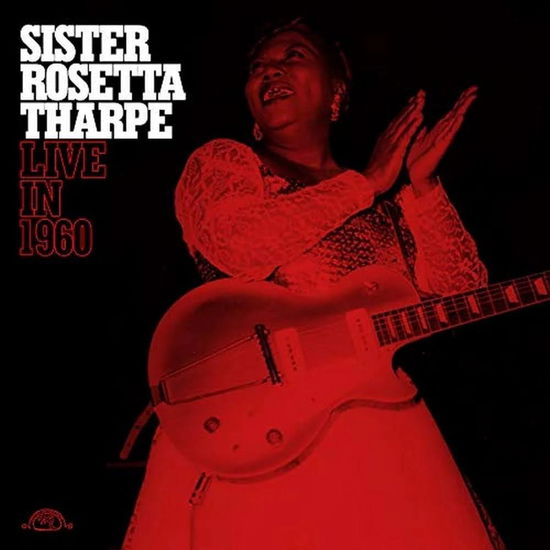 Cover for Sister Rosetta Tharpe · Live in 1960 (Oxblood Vinyl) (LP) (2024)