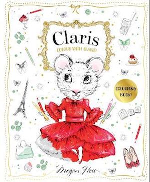 Cover for Megan Hess · Colour with Claris!: A Claris: The Chicest Mouse in Paris Activity Book - Claris Activity &amp; Stationery (Paperback Bog) (2025)