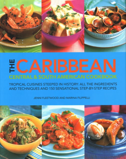 Cover for Jenni Fleetwood · The Caribbean, Central &amp; South American Cookbook: Tropical cuisines steeped in history: all the ingredients and techniques and 150 sensational step-by-step recipes (Paperback Book) (2018)