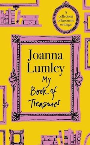 Cover for Joanna Lumley · My Book of Treasures: A collection of favourite writings (Taschenbuch) (2025)