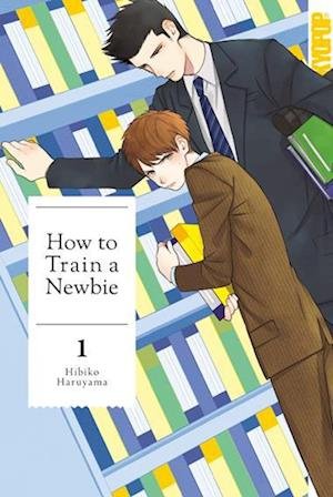 Cover for Hibiko Haruyama · How to Train a Newbie 01 (Book) (2023)