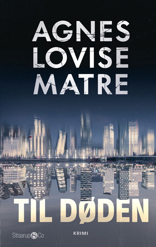 Cover for Agnes Lovise Matre · Til døden (Hardcover Book) [1º edição] (2025)
