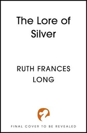 Cover for Ruth Frances Long · The Lore of Silver (Paperback Book) (2025)