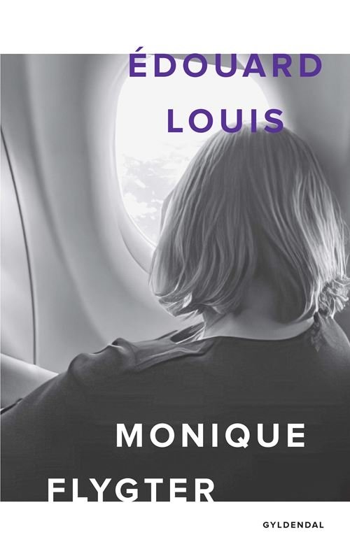 Cover for Édouard Louis · Monique flygter (Bound Book) [1st edition] (2024)