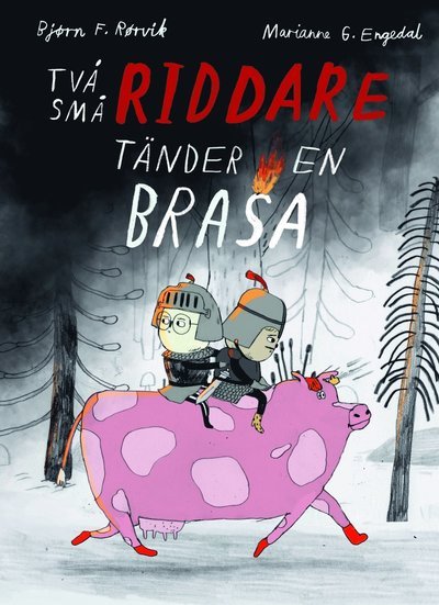 Cover for Bjørn F. Rørvik · Två små riddare tänder en brasa (Bound Book) (2024)