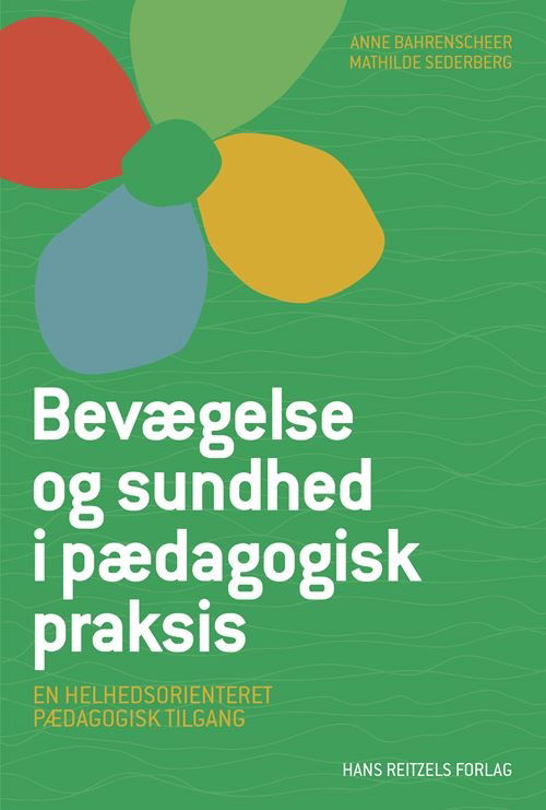 Cover for Anne Bahrenscheer; Mathilde Sederberg · Bevægelse og sundhed i pædagogisk praksis (Sewn Spine Book) [1º edição] (2025)