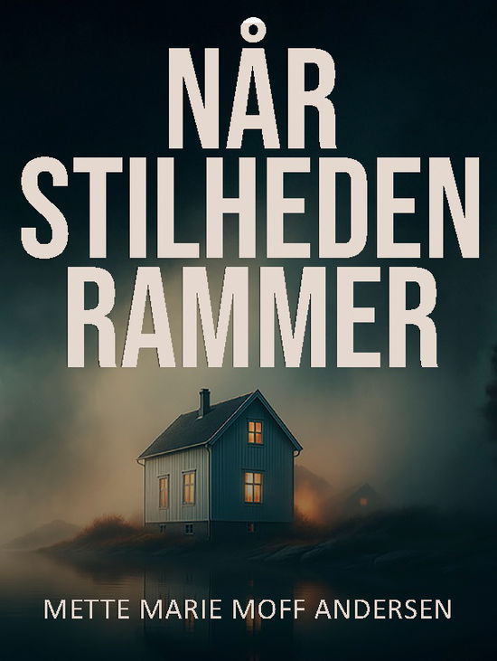 Cover for Mette Marie Moff Andersen; Mette Marie Moff Andersen · Når stilheden rammer (Hardcover Book) [2nd edition] (2025)