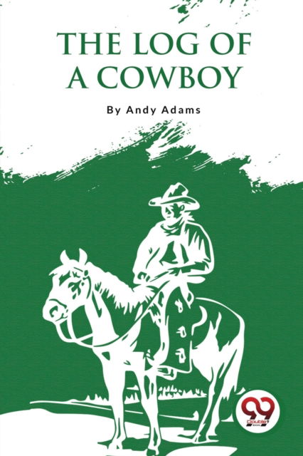 Cover for Andy Adams · The Log of a Cowboy : A Narrative of the Old Trail Days (Paperback Book) (2023)